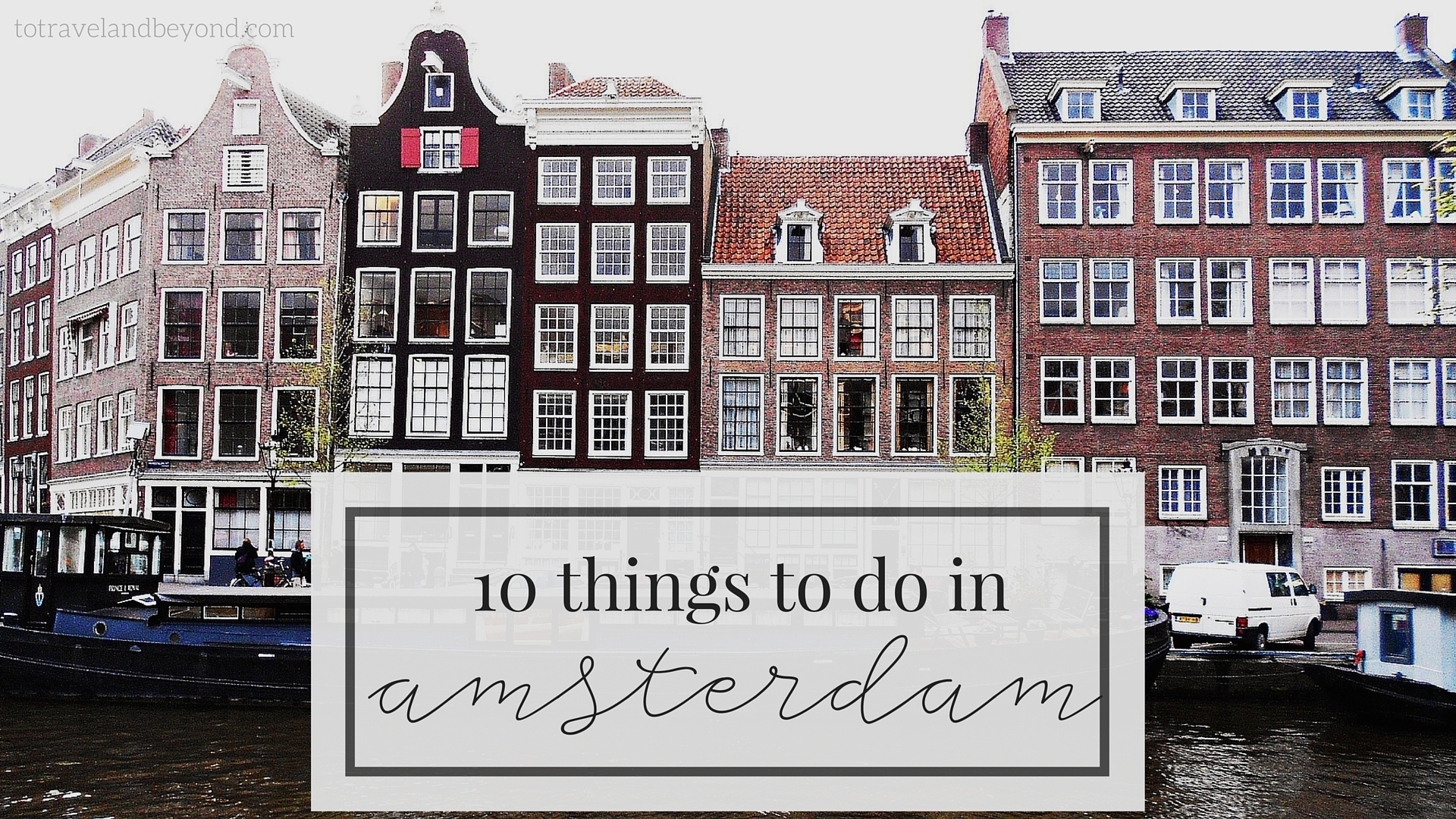 10 Things To Do In Amsterdam