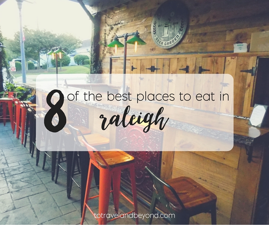 To Travel & Beyond - Where To Eat In Raleigh, North Carolina - To
