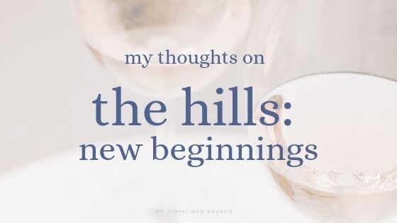 My Thoughts on The Hills: New Beginnings