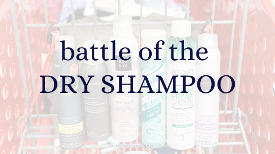 Finding the Best Dry Shampoo
